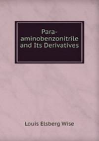 Para-aminobenzonitrile and Its Derivatives .