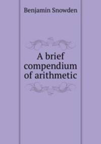 A brief compendium of arithmetic