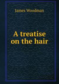 A treatise on the hair