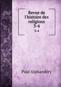 Revue de l`histoire des religions. 3-4