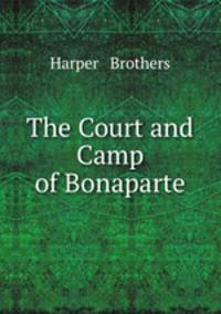 The Court and Camp of Bonaparte