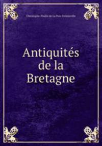 Antiquites de la Bretagne