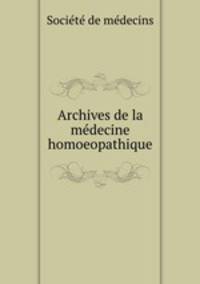 Archives de la medecine homoeopathique
