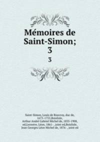 Memoires de Saint-Simon;. 3