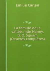 La famille de la valle, mlle Nanny, tr. O. Squarr. (Oeuvres compltes).