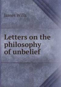 Letters on the philosophy of unbelief