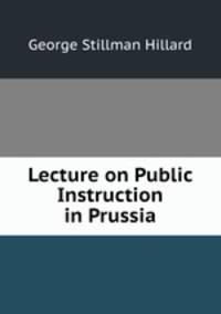 Lecture on Public Instruction in Prussia