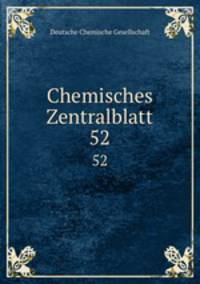 Chemisches Zentralblatt. 52
