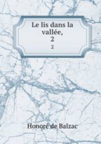 Le lis dans la valle,. 2