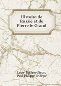 Histoire de Russie et de Pierre le Grand