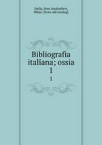 Bibliografia italiana; ossia. 1