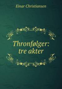 Thronfolger: tre akter