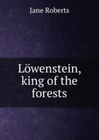 Lowenstein king of the forests