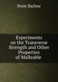 Experiments on the Transverse Strength and Other Properties of Malleable iron