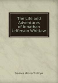 The Life and Adventures of Jonathan Jefferson Whitlaw