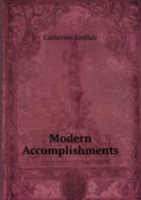 Modern Accomplishments.