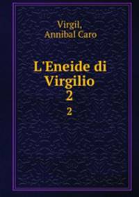 L`Eneide di Virgilio. 2