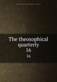 The theosophical quarterly. 16