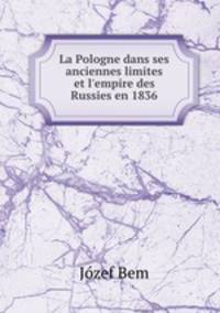 La Pologne dans ses anciennes limites et l