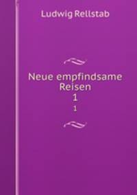 Neue empfindsame Reisen. 1