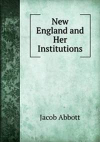 New England and Her Institutions