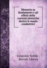 Memoria su lndamento e gli effetti delle correnti elettriche dentro le masse conduttrici