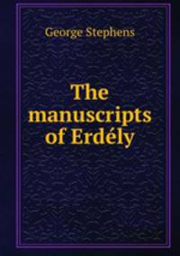 The manuscripts of Erdely