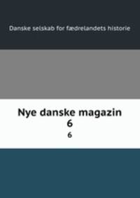 Nye danske magazin. 6