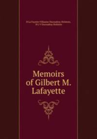 Memoirs of Gilbert M. Lafayette