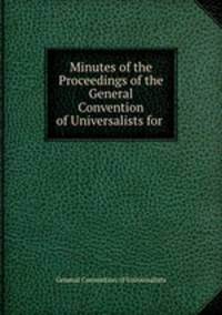 Minutes of the Proceedings of the General Convention of Universalists for the year 1821.