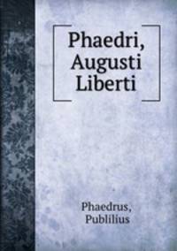 Phaedri, Augusti Liberti