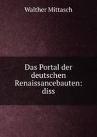 Das Portal der deutschen Renaissancebauten: diss