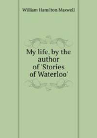 My life, by the author of 