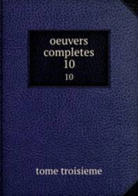 oeuvers completes. 10