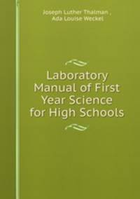 Laboratory Manual of First Year Science for High Schools
