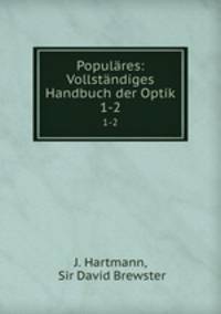 Populres: Vollstndiges Handbuch der Optik.. 1-2
