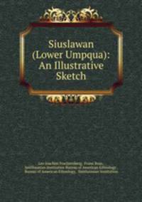 Siuslawan (Lower Umpqua): An Illustrative Sketch