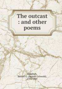 The outcast : and other poems