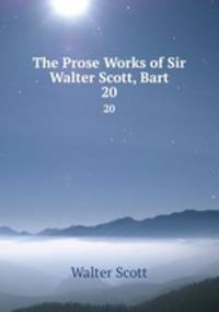 The Prose Works of Sir Walter Scott, Bart. 20