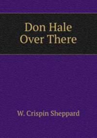 Don Hale Over There