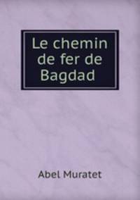 Le chemin de fer de Bagdad .