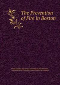 The Prevention of Fire in Boston