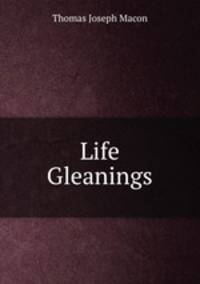 Life Gleanings