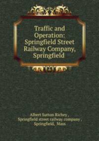 Traffic and Operation: Springfield Street Railway Company, Springfield .