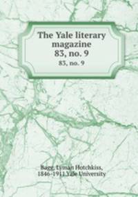 The Yale literary magazine. 83, no. 9