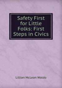Safety First for Little Folks: First Steps in Civics