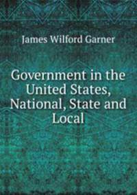 Government in the United States, National, State and Local
