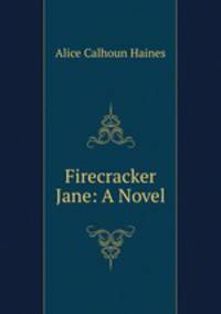 Firecracker Jane: A Novel