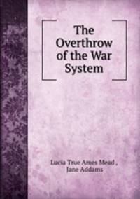 The Overthrow of the War System