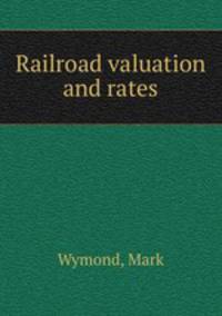 Railroad valuation and rates